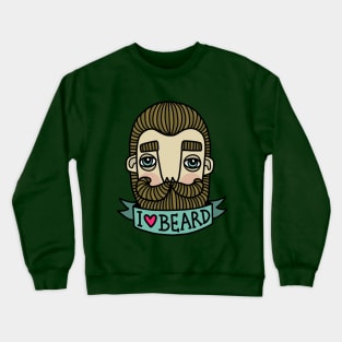 I love beard Crewneck Sweatshirt